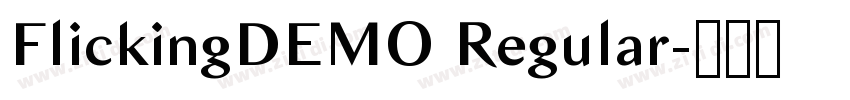 FlickingDEMO Regular字体转换 FlickingDEMO Regular字体转换